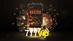 777vip: Jogos de Caça-Níqueis-Altas Recompensas, Roleta-Velocidade, Blackjack-Desafios Máximos